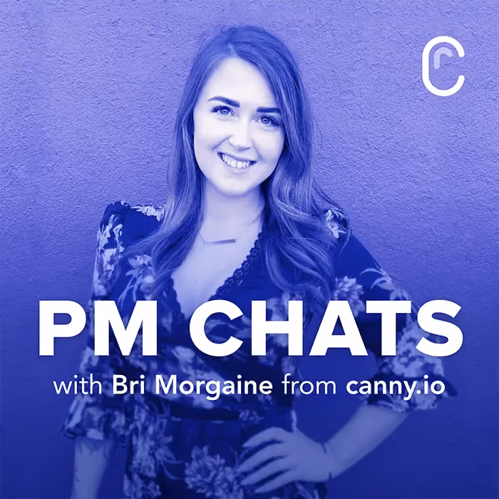 PM Chats podcast cover art featuring host Bri Morgaine from Canny with a blue-purple overlay and podcast title